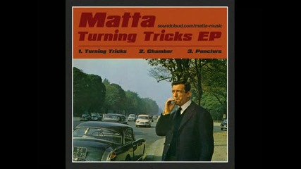 Matta - Turning Tricks [unreleased