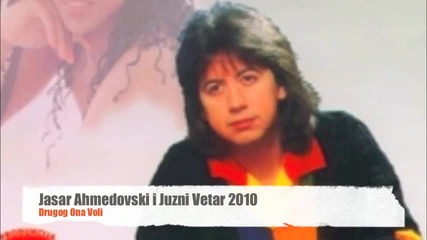 Jasar Ahmedovski i Juzni Vetar - - Drugog Ona Voli 