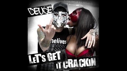 Deuce Ft Jeffree Star - Let's Get It Crackin