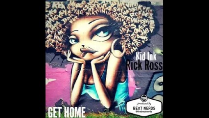 *2016* Kid Ink ft. Rick Ross - Get Home