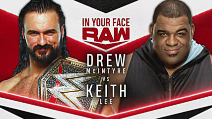 Drew McIntyre to face Keith Lee on In Your Face Monday Night Raw