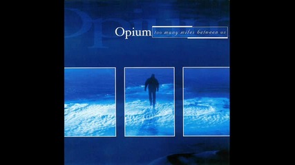 Opium - Too Much To Handle 