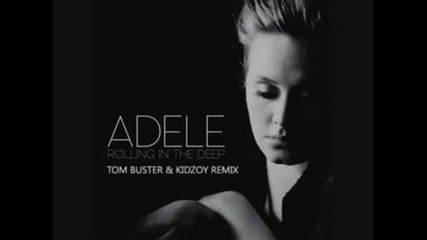 Adele - Rolling in the deep (tom Buster _ Kidzoy remix)