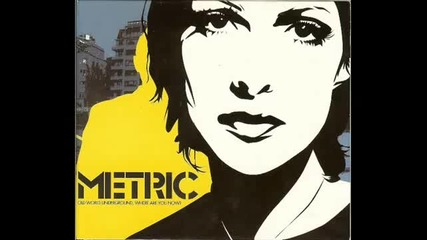 Metric - Help I'm Alive (album Version) + Lyrics
