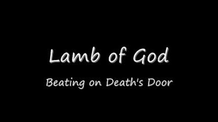 Lamb of God - Beating on Death s Door