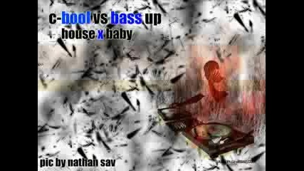 C - Bool Vs Bass Up - House X Baby