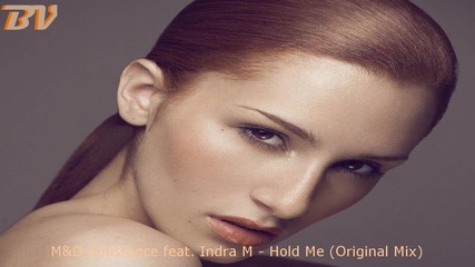 ««»» Deep Vocal ««»» M & D Substance feat. Indra M - Hold Me ( Original Mix)