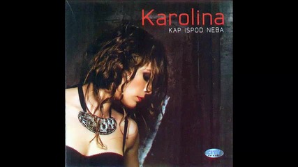 Karolina - Volela sam te - кавър по песента на Слави и Ку Ку Бенд - Нeщо лично - Prevod