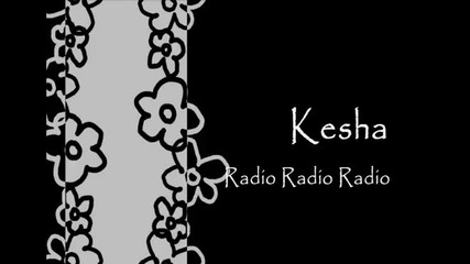 Kesha - Radio radio radio 