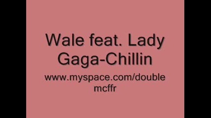 Wale feat. Lady Gaga - Chillin