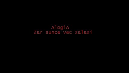 Alogia - Zar sunce vec zalazi