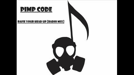 Pimp Code - Raise Your Head Up