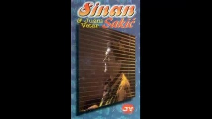 Sinan Sakic i Juzni Vetar - Hajdemo dalje moja tugo 