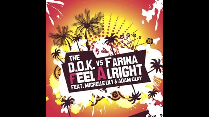 The D.o.k. Vs Farina Feat. Michelle Lily Adam Clay - Feel Alright