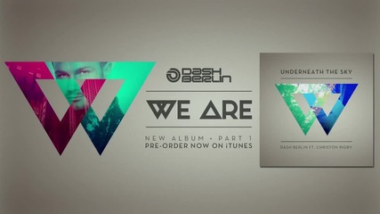 Dash Berlin feat. Christon Rigby - Underneath The Sky