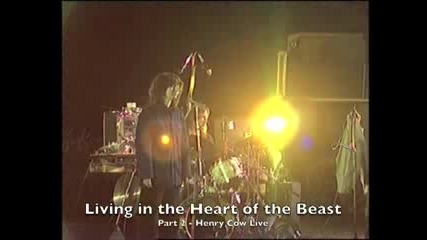 Henry Cow - Living in the heart of the beast part 2