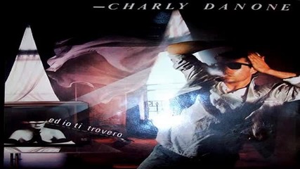 Charly Danone --ed Io Ti Trovero (1986)