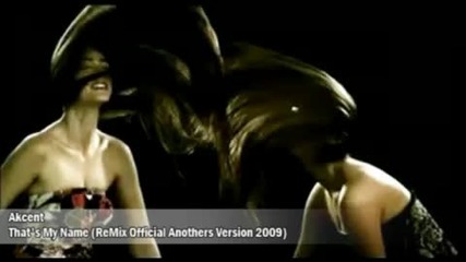 Akcent - Thats My Name Remix Official Anothers Version 2009 