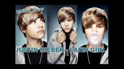 Супер готина! Justin Bieber - Latin Girl * превод * 