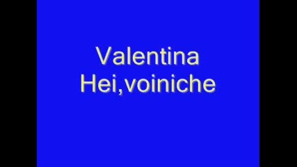 Valentina - Hei Voiniche