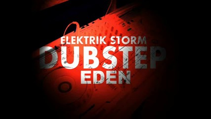2012 * Elektrik Storm - Eden /chillstep/