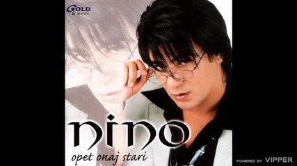 Nino - Opet onaj stari - (Audio 2003)