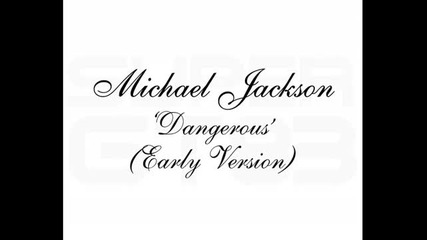 Michael Jackson - Dangerous (ранна версия) 