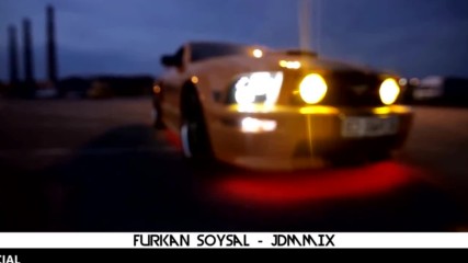 Furkan Soysal - Jdmmix
