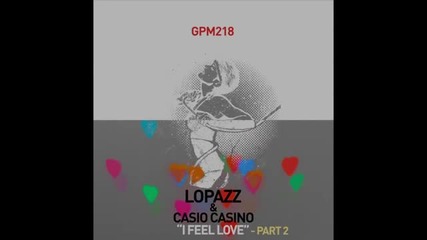 Lopazz & Casio Casino - I Feel Love (original Version Pt. 2)