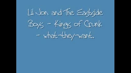 Lil Jon and The Eastside Boys - Kings of Crunk - what - they - want 