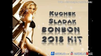 Kuchek Sladak Bonbon 2015 Hit _dj.petq avasa