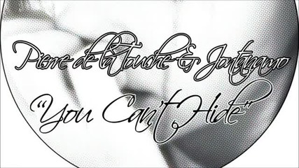 Pierre De La Touche - You Can't Hide (feat. Jontanamo)(paul For You Remix)