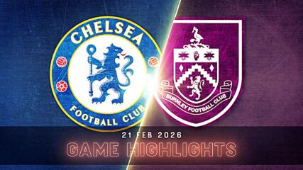 Chelsea vs. Burnley - Condensed Game