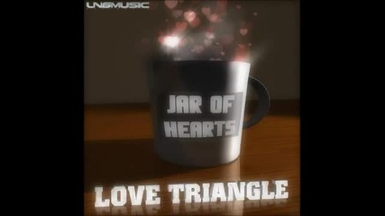 Love Triangle - Jar Of Hearts (diamond Boy Remix Edit)