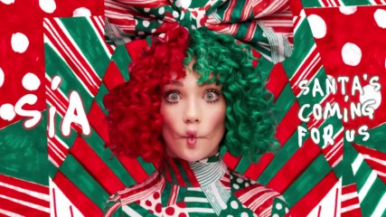 Sia - Santa's Coming For Us