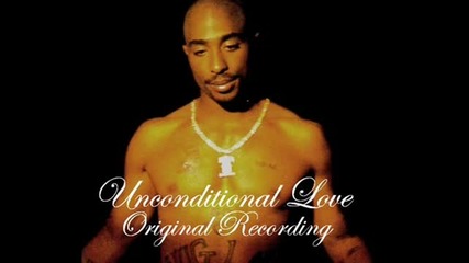 2pac - Unconditional Love (original Recording) 