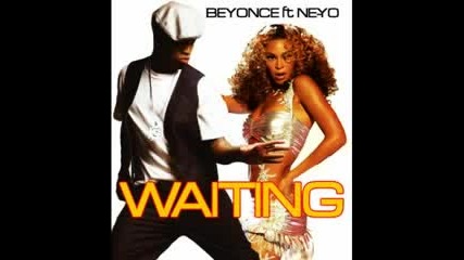Beyonce Feat Ne - Yo - Waiting 