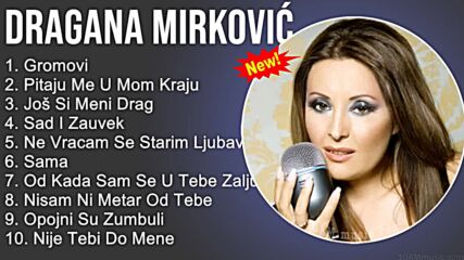 Dragana Mirković Mix 2022 - Dragana Mirković Najvecih Hitova - Stare Pesme - Hitovi Narodne Muzike.m