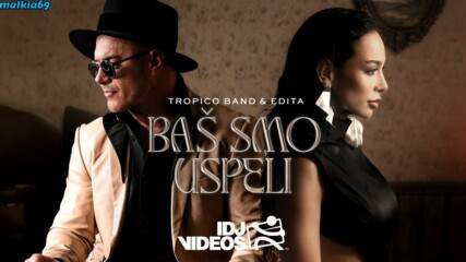 Tropico Band i Edita Aradinovic - Bas smo uspeli (hq) (bg sub)