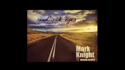 Mark Knight And The Unsung Heroes - Slow Down