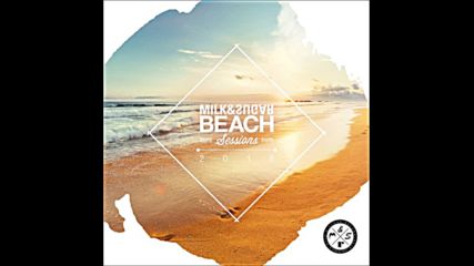 Milk & Sugar pres Beach Sessions 2018 Beachside mix