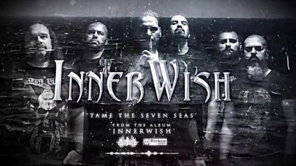 Innerwish - Tame The Seven Seas ( Official Audio)