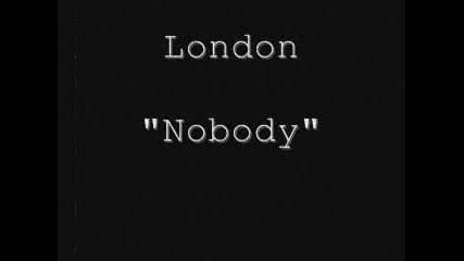 London - Nobody