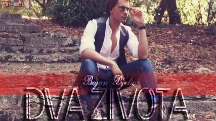 Bojan Bjelic - Dva zivota ( Audio 2013)