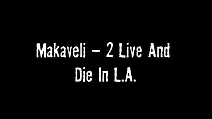 Makaveli - 2 Live And Die In L.a.
