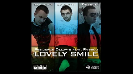 Residence Deejays Frissco - Lovely Smile (official Version) 