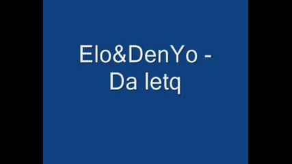 Elo&denyo - Da Letq