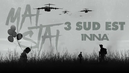3 Sud Est feat. Inna - Mai stai ( Official Single)