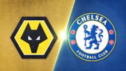 Wolverhampton Wanderers FC vs. Chelsea - Game Highlights