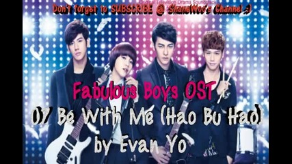 07 Be With Me ( Evan Yo - hao Bu Hao ) ( Fabulous Boys Opening )
